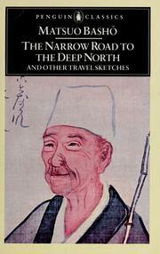 The Narrow Road to the Deep North and Other Travel Sketches by Matsuo Bashō