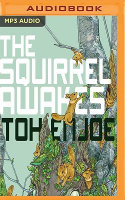 The Squirrel Awakes by Toh Enjoe