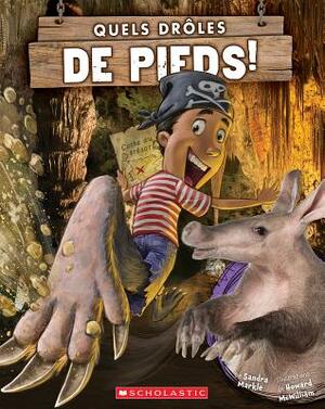 Quels Dr?les de Pieds! by Sandra Markle