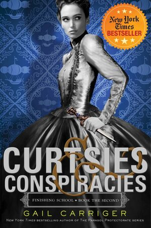 Curtsies & Conspiracies by Gail Carriger
