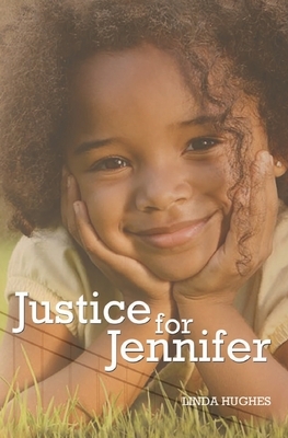 Justice for Jennifer by Linda Hughes