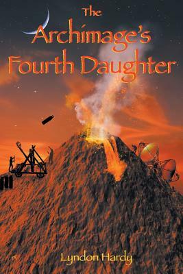 The Archimage's Fourth Daughter by Lyndon Hardy