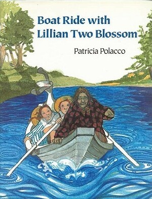 Boat Ride with Lillian Two Blossom by Patricia Polacco