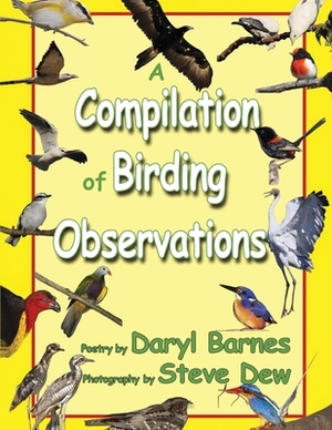 A Compilation of Birding Observations by Daryl Barnes