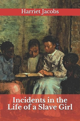 Incidents in the Life of a Slave Girl by Harriet Ann Jacobs