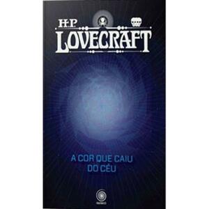 A Cor que Caiu do Céu (Coleção H. P. Lovecraft - Os Melhores Contos #2) by H.P. Lovecraft