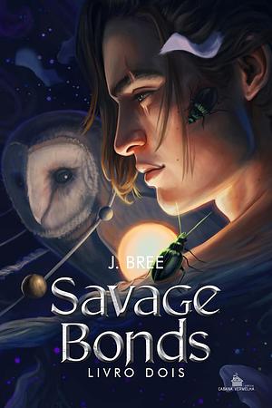 Savage Bonds by J. Bree