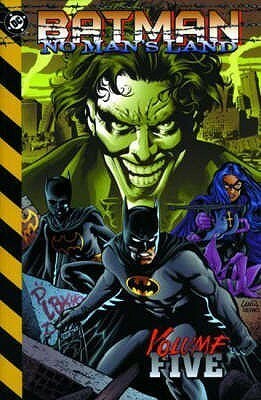 Batman: No Man's Land, Vol. 5 by Dale Eaglesham, Greg Land, Devin Grayson, Sergio Cariello, Pablo Raimondi, Damion Scott, Jordon Gorfinkel, Greg Rucka