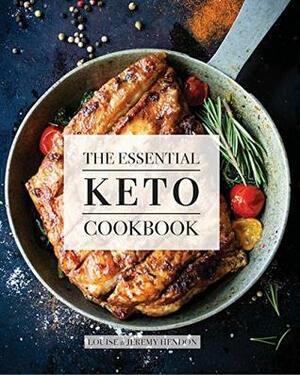 The Essential Keto Cookbook: 105 Ketogenic Diet Recipes For Weight Loss, Energy, and Rejuvenation (Including Keto Meal Plan and Food List) by Louise Hendon