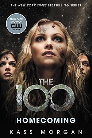 Homecoming: The 100 Book Three by Kass Morgan