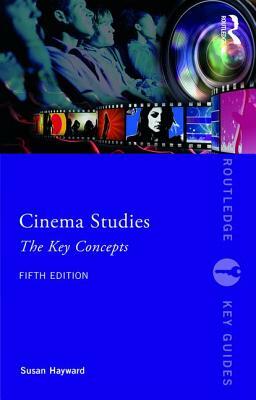 Cinema Studies: The Key Concepts by Susan Hayward