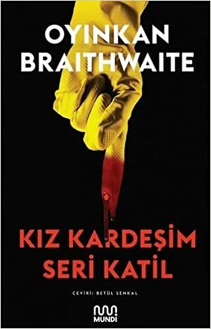 Kız Kardeşim Seri Katil by Oyinkan Braithwaite