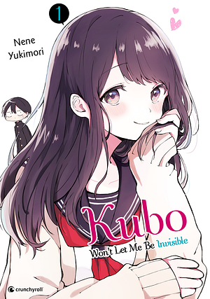 Kubo Won't Let Me Be Invisible, Band 1 by Nene Yukimori, 雪森寧々