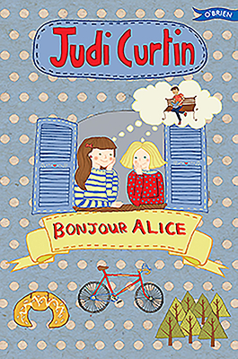 Bonjour Alice by Judi Curtin