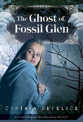 The Ghost of Fossil Glen by Cynthia C. DeFelice