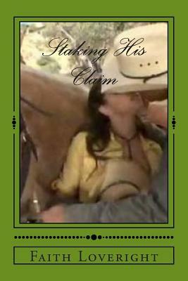 Staking His Claim by Faith Loveright