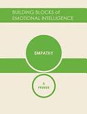 Empathy: Building Blocks of Emotional Intelligence: a Primer by George Kohlrieser, Vanessa Druskat, Daniel Goleman, Richard J. Davidson, Richard E. Boyatzis