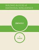 Empathy: Building Blocks of Emotional Intelligence: a Primer by Richard E. Boyatzis, Richard J. Davidson, Daniel Goleman, Vanessa Druskat, George Kohlrieser