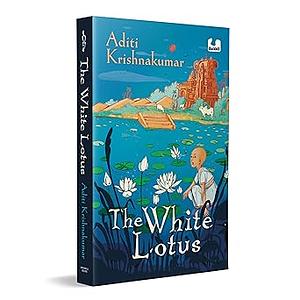 The White Lotus: A Gripping Murder Mystery Set in 1901 Tamil Nadu by Aditi Krishnakumar