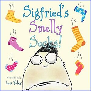 Sigfried's Smelly Socks! by Len Foley
