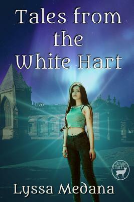 Tales from the White Hart: with Across a Misty Bridge by Lyssa Medana