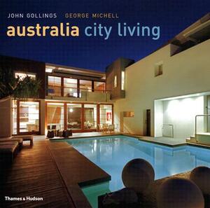 Australia City Living by George Michell, John Gollings