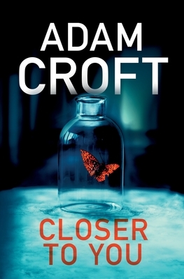 Closer To You by Adam Croft