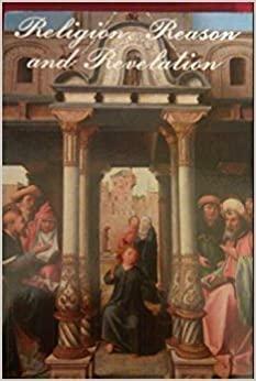 Religion, Reason And Revelation by Gordon H. Clark