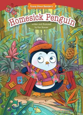 Homesick Penguin: Empathy/Caring for Others by Ken Bowser
