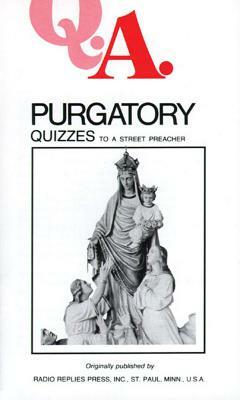 Q.A. Quizzes to a Street Preacher: Purgatory by Leslie Rumble, Charles Mortimer Carty