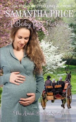 A Baby For Florence: Amish Romance by Samantha Price