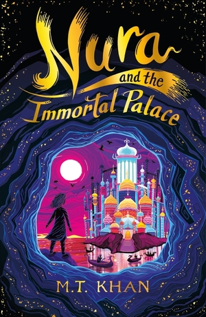 Nura and the Immortal Palace by M.T. Khan