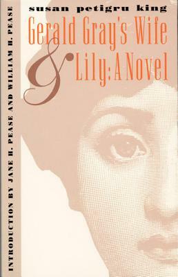 Gerald Gray's Wife and Lily: A Novel by Susan Petigru King