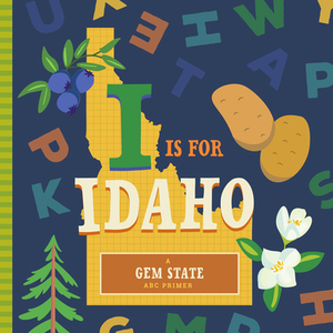 I Is for Idaho by Christin Farley, Stephanie Miles