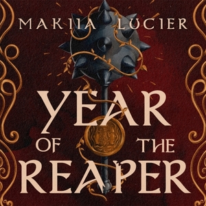 Year of the Reaper by Makiia Lucier