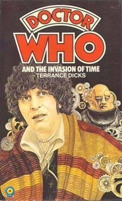 Doctor Who and the Invasion of Time by Terrance Dicks