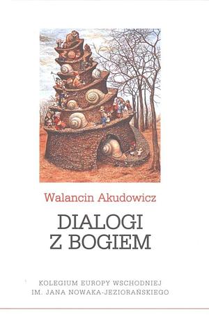 Dialogi z Bogiem by Walancin Akudowicz