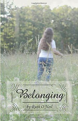 Belonging by Ruth O'Neil