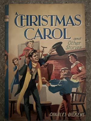 A Christmas Carol and Other Stories by Charles Dickens