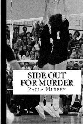 Side Out for Murder by Paula Murphy