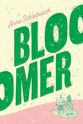 Bloomer by Anne Schlebusch, Anne Schlebusch