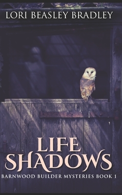 Life Shadows: Trade Edition by Lori Beasley Bradley