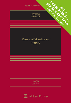 Cases and Materials on Torts by Catherine M. Sharkey, Richard A. Epstein