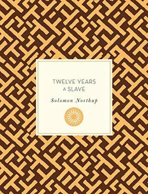 Twelve Years a Slave by Solomon Northup