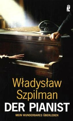 Der Pianist: Mein wunderbares Überleben by Wilm Hosenfeld, Karin Wolff, Wolf Biermann, Władysław Szpilman