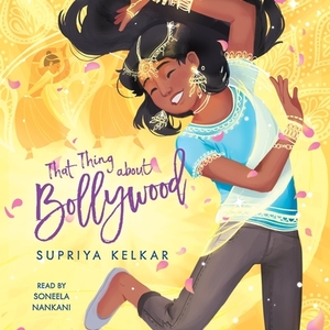 That Thing About Bollywood by Supriya Kelkar