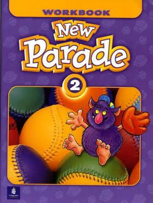 New Parade, Level 2 Workbook by Mario Herrera, Theresa Zanatta