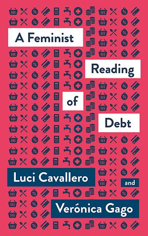 A Feminist Reading of Debt by Verónica Gago, Luci Cavallero