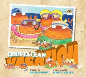 Crustacean Vacation by Brian Benoit