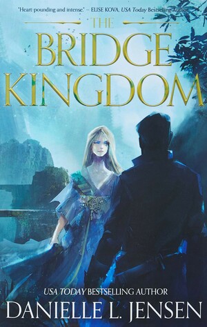 The Bridge Kingdom by Danielle L. Jensen